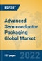 Advanced Semiconductor Packaging Global Market Insights 2022, Analysis and Forecast to 2027, by Market Participants, Regions, Technology, Application, Product Type - Product Image
