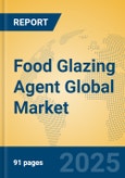 Food Glazing Agent Global Market Insights 2023, Analysis and Forecast to 2028, by Manufacturers, Regions, Technology, Product Type- Product Image