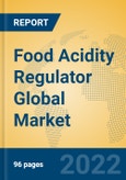Food Acidity Regulator Global Market Insights 2022, Analysis and Forecast to 2027, by Manufacturers, Regions, Technology, Application, Product Type- Product Image