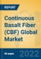 Continuous Basalt Fiber (CBF) Global Market Insights 2022, Analysis and Forecast to 2027, by Manufacturers, Regions, Technology, Application - Product Image