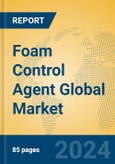 Foam Control Agent Global Market Insights 2023, Analysis and Forecast to 2028, by Manufacturers, Regions, Technology, Application, Product Type- Product Image