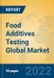 Food Additives Testing Global Market Insights 2022, Analysis and Forecast to 2027, by Manufacturers, Regions, Technology, Product Type - Product Thumbnail Image