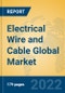 Electrical Wire and Cable Global Market Insights 2022, Analysis and Forecast to 2027, by Manufacturers, Regions, Technology, Application, Product Type - Product Image