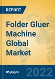 Folder Gluer Machine Global Market Insights 2022, Analysis and Forecast to 2027, by Manufacturers, Regions, Technology, Application, Product Type- Product Image