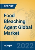Food Bleaching Agent Global Market Insights 2022, Analysis and Forecast to 2027, by Manufacturers, Regions, Technology, Application- Product Image
