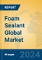 Foam Sealant Global Market Insights 2023, Analysis and Forecast to 2028, by Manufacturers, Regions, Technology, Application, Product Type - Product Thumbnail Image