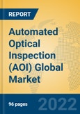 Automated Optical Inspection (AOI) Global Market Insights 2022, Analysis and Forecast to 2027, by Manufacturers, Regions, Technology, Application- Product Image