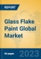 Glass Flake Paint Global Market Insights 2023, Analysis and Forecast to 2028, by Manufacturers, Regions, Technology, Application, Product Type - Product Image