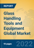 Glass Handling Tools and Equipment Global Market Insights 2022, Analysis and Forecast to 2027, by Manufacturers, Regions, Technology, Application, Product Type- Product Image