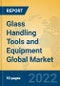 Glass Handling Tools and Equipment Global Market Insights 2022, Analysis and Forecast to 2027, by Manufacturers, Regions, Technology, Application, Product Type - Product Thumbnail Image