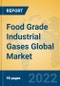 Food Grade Industrial Gases Global Market Insights 2022, Analysis and Forecast to 2027, by Manufacturers, Regions, Technology, Application, Product Type - Product Image