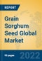 Grain Sorghum Seed Global Market Insights 2022, Analysis and Forecast to 2027, by Manufacturers, Regions, Technology, Application, Product Type - Product Image