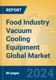 Food Industry Vacuum Cooling Equipment Global Market Insights 2024, Analysis and Forecast to 2029, by Manufacturers, Regions, Technology, Application, Product Type- Product Image