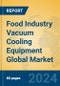 Food Industry Vacuum Cooling Equipment Global Market Insights 2024, Analysis and Forecast to 2029, by Manufacturers, Regions, Technology, Application, Product Type - Product Image