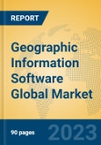 Geographic Information Software Global Market Insights 2023, Analysis and Forecast to 2028, by Market Participants, Regions, Technology, Product Type- Product Image