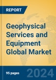 Geophysical Services and Equipment Global Market Insights 2023, Analysis and Forecast to 2028, by Manufacturers, Regions, Technology, Application, Product Type- Product Image