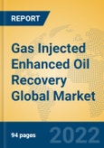 Gas Injected Enhanced Oil Recovery Global Market Insights 2022, Analysis and Forecast to 2027, by Market Participants, Regions, Technology, Application, Product Type- Product Image
