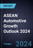 ASEAN Automotive Growth Outlook 2024- Product Image