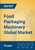 Food Packaging Machinery Global Market Insights 2022, Analysis and Forecast to 2027, by Manufacturers, Regions, Technology, Application, Product Type- Product Image