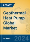 Geothermal Heat Pump Global Market Insights 2023, Analysis and Forecast to 2028, by Manufacturers, Regions, Technology, Application, Product Type- Product Image