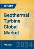 Geothermal Turbine Global Market Insights 2023, Analysis and Forecast to 2028, by Manufacturers, Regions, Technology, Application, Product Type- Product Image