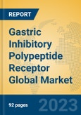 Gastric Inhibitory Polypeptide Receptor Global Market Insights 2023, Analysis and Forecast to 2028, by Manufacturers, Regions, Technology, Application, Product Type- Product Image
