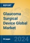 Glaucoma Surgical Device Global Market Insights 2023, Analysis and Forecast to 2028, by Manufacturers, Regions, Technology, Application, Product Type - Product Thumbnail Image