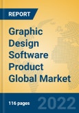 Graphic Design Software Product Global Market Insights 2022, Analysis and Forecast to 2027, by Market Participants, Regions, Technology, Application, Product Type- Product Image