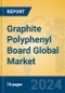 Graphite Polyphenyl Board Global Market Insights 2024, Analysis and Forecast to 2029, by Manufacturers, Regions, Technology, Application, Product Type - Product Image