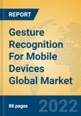 Gesture Recognition For Mobile Devices Global Market Insights 2022, Analysis and Forecast to 2027, by Manufacturers, Regions, Technology, Application, Product Type- Product Image