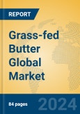 Grass-fed Butter Global Market Insights 2023, Analysis and Forecast to 2028, by Manufacturers, Regions, Technology, Application, Product Type- Product Image