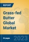 Grass-fed Butter Global Market Insights 2023, Analysis and Forecast to 2028, by Manufacturers, Regions, Technology, Application, Product Type - Product Image