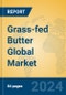 Grass-fed Butter Global Market Insights 2023, Analysis and Forecast to 2028, by Manufacturers, Regions, Technology, Application, Product Type - Product Image