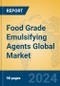 Food Grade Emulsifying Agents Global Market Insights 2024, Analysis and Forecast to 2029, by Manufacturers, Regions, Technology, Application, Product Type - Product Thumbnail Image