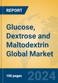 Glucose, Dextrose and Maltodextrin Global Market Insights 2023, Analysis and Forecast to 2028, by Manufacturers, Regions, Technology, Application, Product Type- Product Image