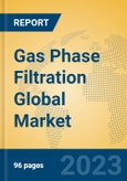 Gas Phase Filtration Global Market Insights 2023, Analysis and Forecast to 2028, by Manufacturers, Regions, Technology, Product Type- Product Image