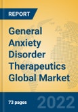 General Anxiety Disorder Therapeutics Global Market Insights 2022, Analysis and Forecast to 2027, by Manufacturers, Regions, Technology, Application, Product Type- Product Image
