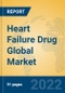 Heart Failure Drug Global Market Insights 2022, Analysis and Forecast to 2027, by Manufacturers, Regions, Technology, Product Type - Product Image