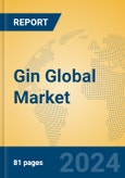 Gin Global Market Insights 2023, Analysis and Forecast to 2028, by Manufacturers, Regions, Technology, Product Type- Product Image