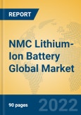 NMC Lithium-Ion Battery Global Market Insights 2022, Analysis and Forecast to 2027, by Manufacturers, Regions, Technology, Application- Product Image