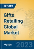 Gifts Retailing Global Market Insights 2023, Analysis and Forecast to 2028, by Manufacturers, Regions, Technology, Application, Product Type- Product Image