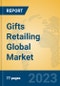 Gifts Retailing Global Market Insights 2023, Analysis and Forecast to 2028, by Manufacturers, Regions, Technology, Application, Product Type - Product Image