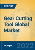 Gear Cutting Tool Global Market Insights 2022, Analysis and Forecast to 2027, by Manufacturers, Regions, Technology, Application- Product Image