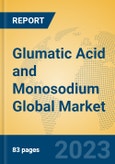 Glumatic Acid and Monosodium Global Market Insights 2023, Analysis and Forecast to 2028, by Manufacturers, Regions, Technology, Application, Product Type- Product Image