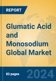 Glumatic Acid and Monosodium Global Market Insights 2023, Analysis and Forecast to 2028, by Manufacturers, Regions, Technology, Application, Product Type- Product Image