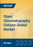 Glass Chromatography Column Global Market Insights 2023, Analysis and Forecast to 2028, by Manufacturers, Regions, Technology, Application, Product Type- Product Image