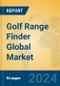 Golf Range Finder Global Market Insights 2023, Analysis and Forecast to 2028, by Manufacturers, Regions, Technology, Application, Product Type - Product Thumbnail Image