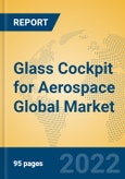 Glass Cockpit for Aerospace Global Market Insights 2022, Analysis and Forecast to 2027, by Manufacturers, Regions, Technology, Application- Product Image