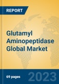 Glutamyl Aminopeptidase Global Market Insights 2023, Analysis and Forecast to 2028, by Manufacturers, Regions, Technology, Application, Product Type- Product Image