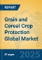 Grain and Cereal Crop Protection Global Market Insights 2023, Analysis and Forecast to 2028, by Manufacturers, Regions, Technology, Application, Product Type - Product Image